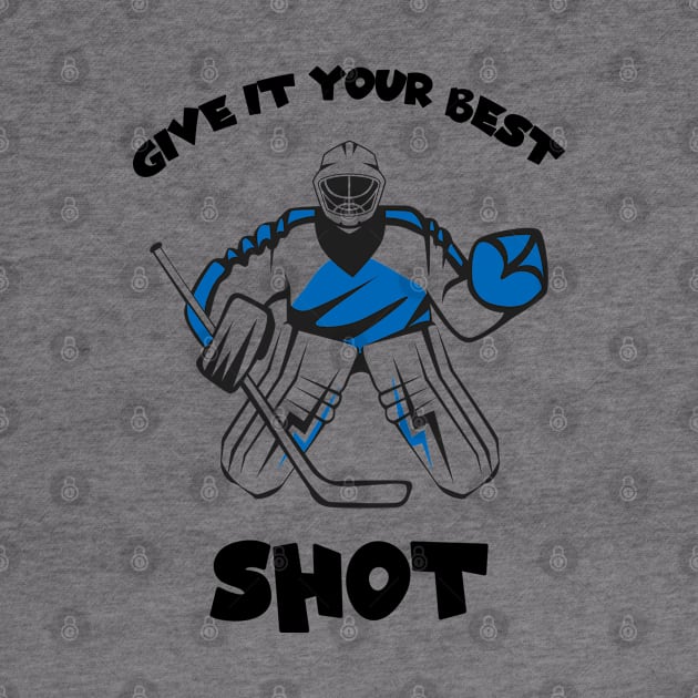 Hockey Rules, Give It Your Best Shot by Cor Designs